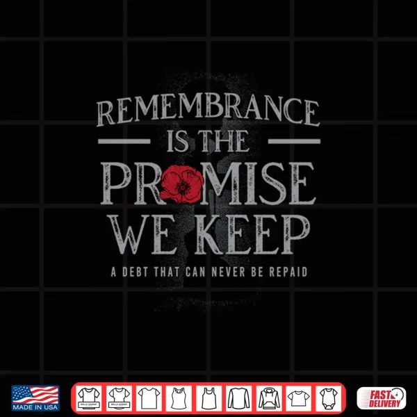 Design Remembrance Is The Promise We Keep Professional Identity Shirt