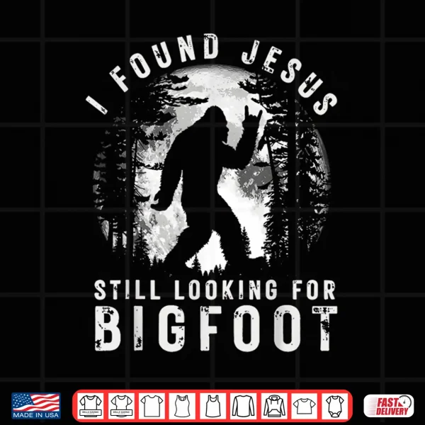 Design Retro I Found Jesus Still Looking Bigfoot Moon Shirt