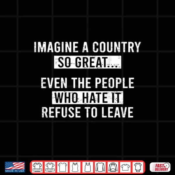 Design Retro Imagine A Country So Great Shirt