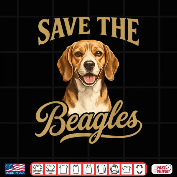 Design Save The Beagles Dog Lover Beagle Awareness Shirt