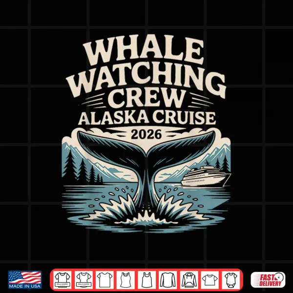Design Scenic Alaska Cruise Whale Watching Crew 2026 Family Shirt