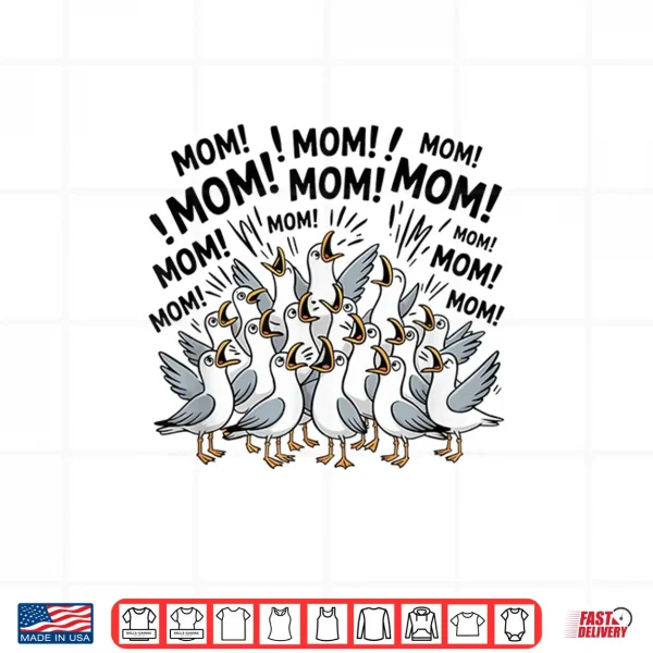 Design Seagull Mom Funny Mom Humor Ocean Life Mothers Day Shirt