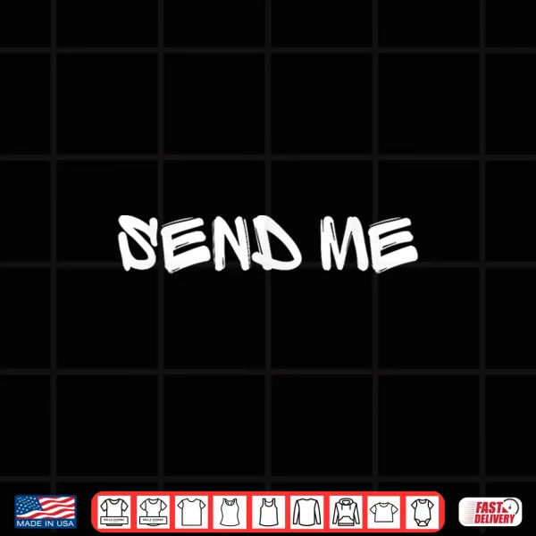 Design Send Me by Designer Jaziz Gutierrez Shirt
