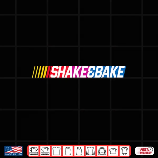 Shake And Bake Funny Family Lover Dad Daughter Son Matching Shirt 4 Design Shake And Bake Funny Family Lover Dad Daughter Son Matching Shirt