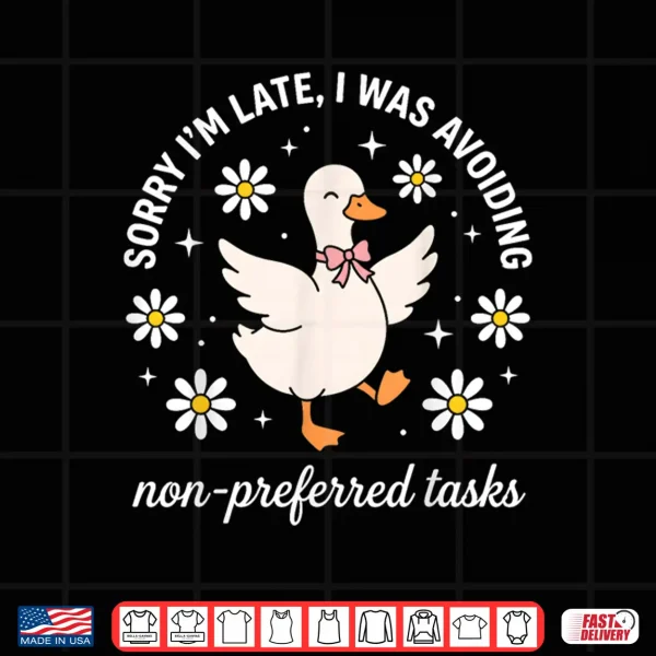 Design Sorry Im I was Avoiding Non Preferred Tasks SPED Teacher Shirt