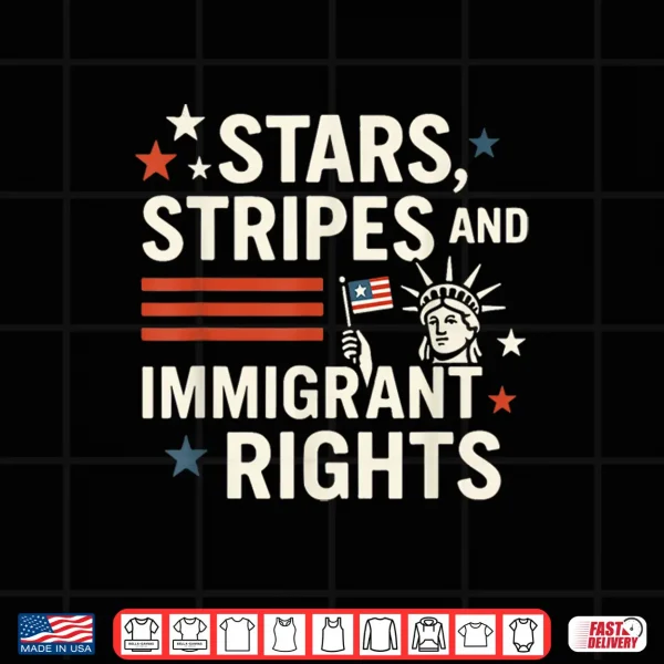 Design Stars Stripes and Immigrant Rights Pro Immigration July 4th Shirt