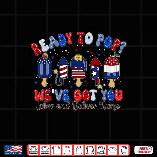 Design Summer Labor and Delivery Nurse 4th Of July Independence Day Shirt