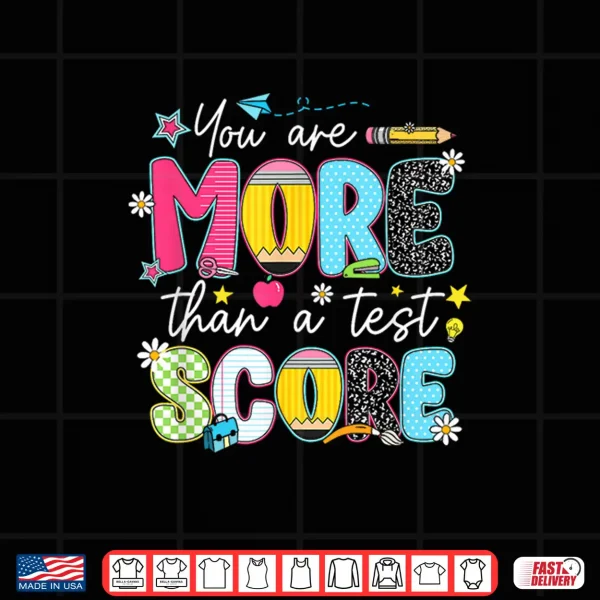 Design Test Day Teacher Shirt You are More Than a Test Score Women Shirt
