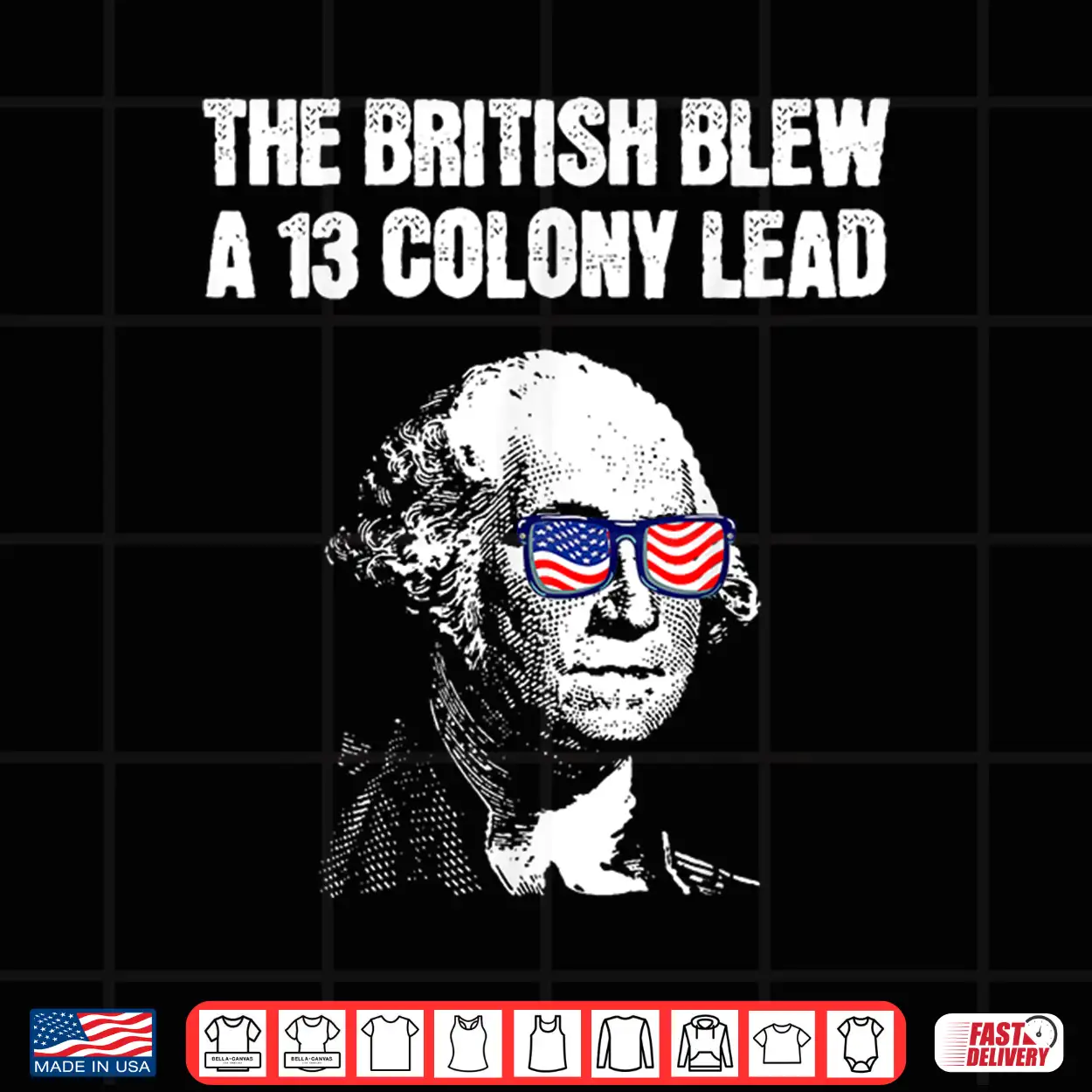 The British Blew A 13 Colony Lead Funny 4Th Of July Shirt The British Blew A 13 Colony Lead Funny 4Th Of July Shirt