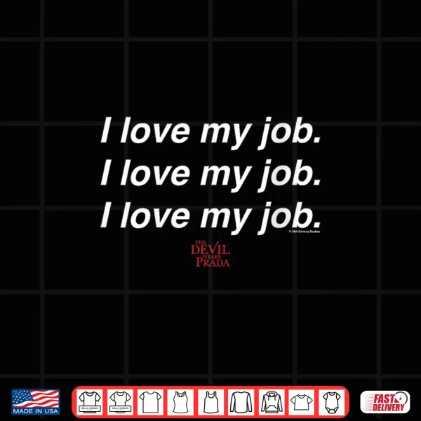 Design The Devil Wears Prada I Love My Job Text Stack Shirt