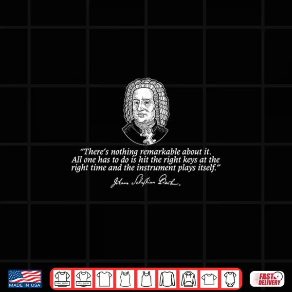 Design The Instrument Plays Itself Funny Bach Quote Shirt