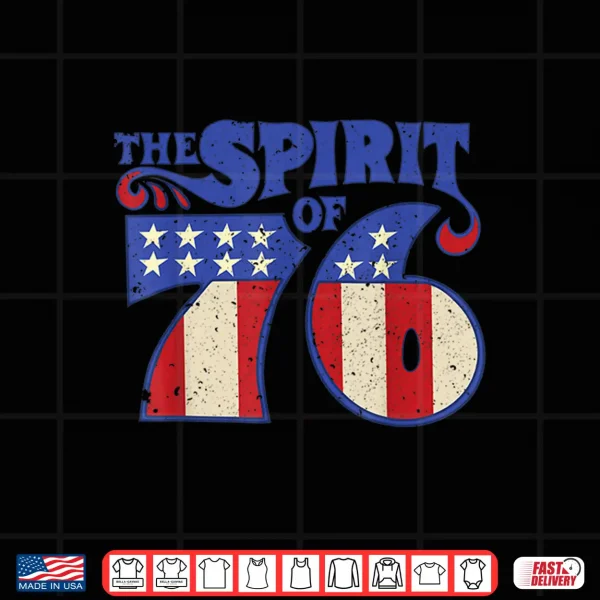 Design The Spirit 76 Vintage Retro 4th of July Independence Day Shirt
