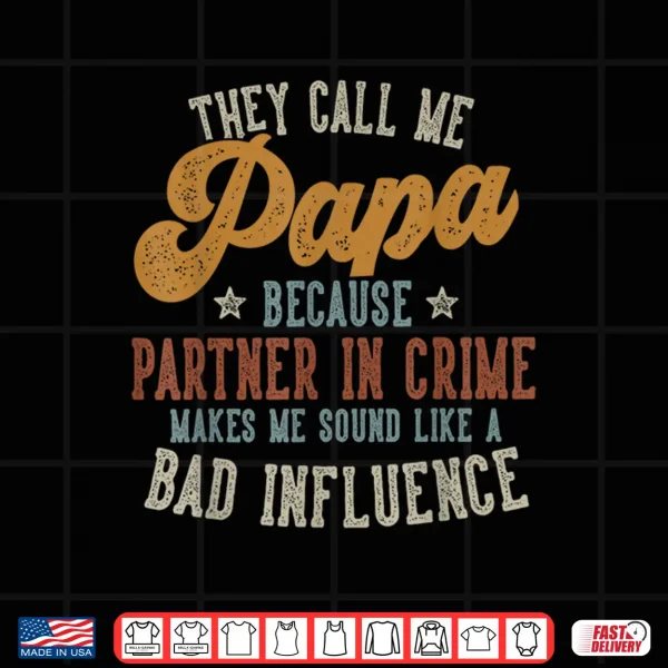 They Call Me Papa Funny Father'S Day Papa Shirt 4 Design They Call Me Papa Funny Fathers Day Papa Shirt