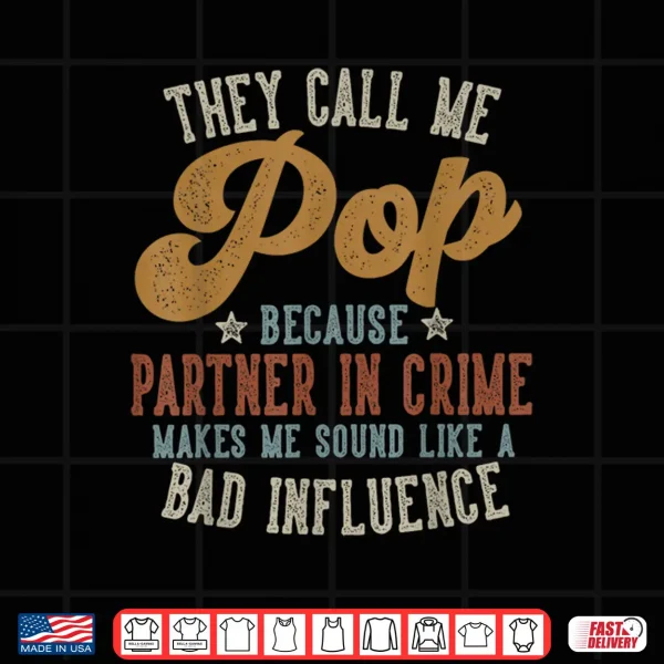 They Call Me Pop Funny Father'S Day Pop Shirt 4 Design They Call Me Pop Funny Fathers Day Pop Shirt