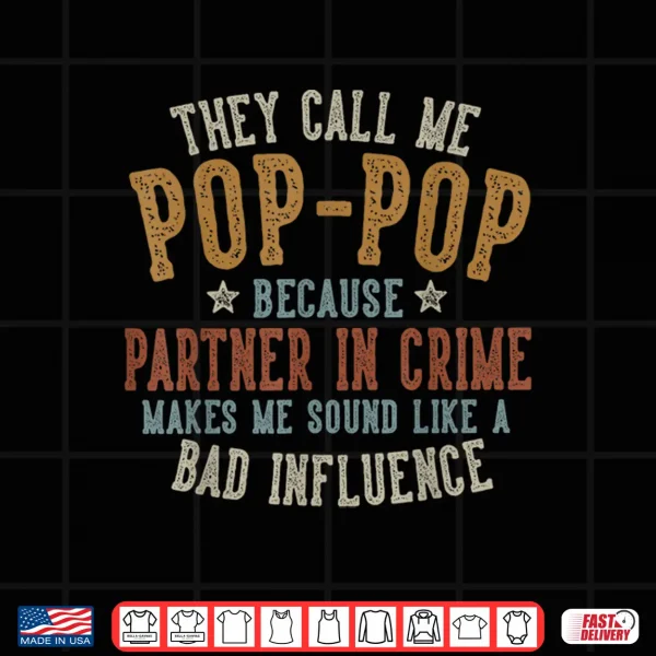 Design They Call Me Pop Pop Funny Fathers Day Pop Pop Shirt