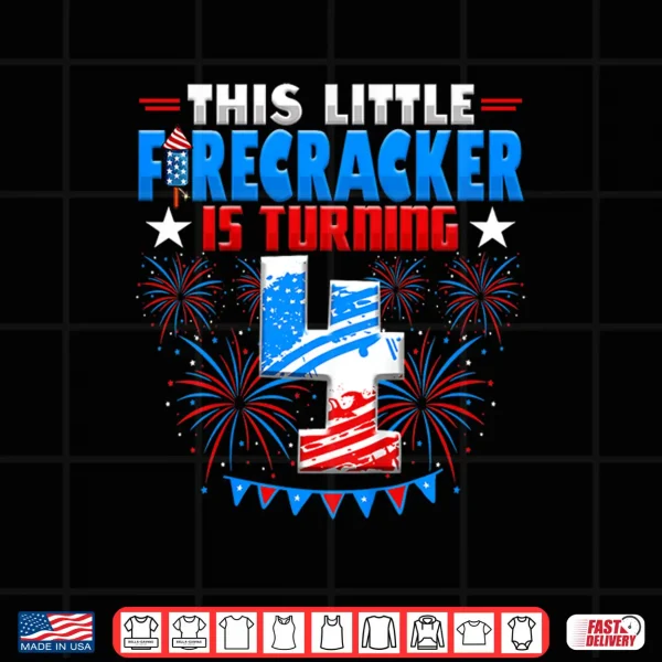 Design This Little Firecracker Is Turning 4 Birthday 4th of July Shirt for Kids