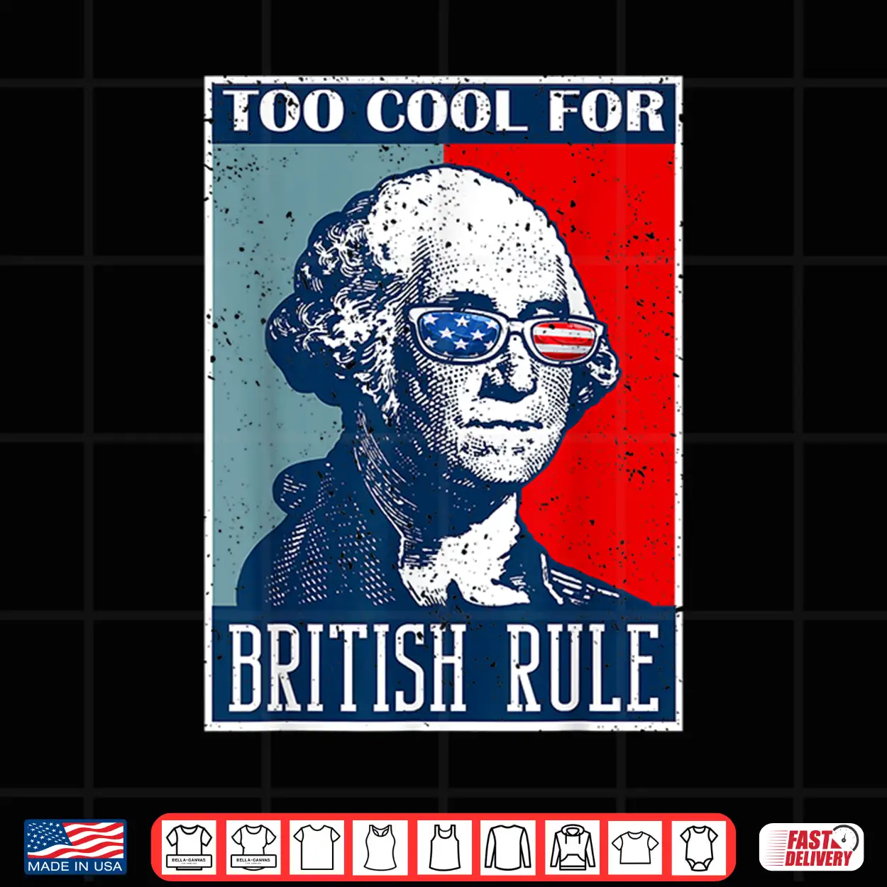 Too Cool For British Rule Independence Day 4Th Of July Shirt Too Cool For British Rule Independence Day 4Th Of July Shirt