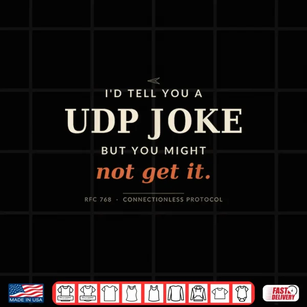 Design UDP Joke Funny Networking Sysadmin Programmer Shirt