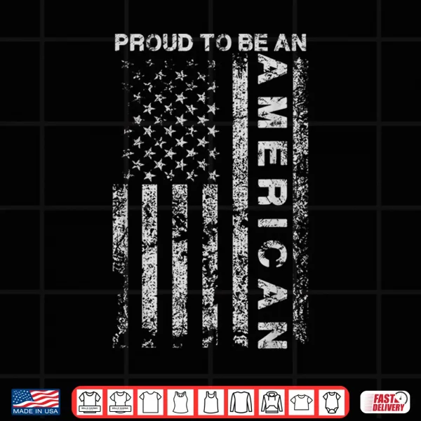 Us American Flag Proud To Be An American Holiday Gift Idea Shirt 4 Design US American Flag Proud To Be An American Holiday Gift Idea Shirt