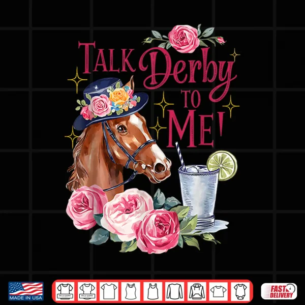 Design Vintage Horse Racing Talk Derby Day to Me Derby Horse 2026 Shirt