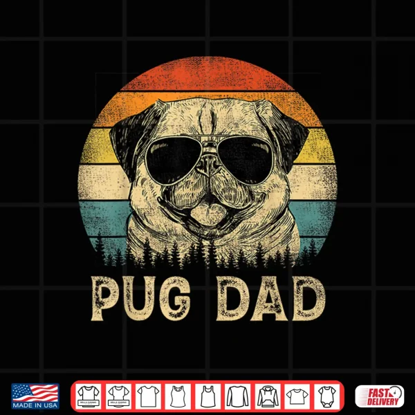 Vintage Pug Dad Dog Lovers Father'S Day Tee Shirt 4 Design Vintage Pug Dad Dog Lovers Fathers Day Tee Shirt