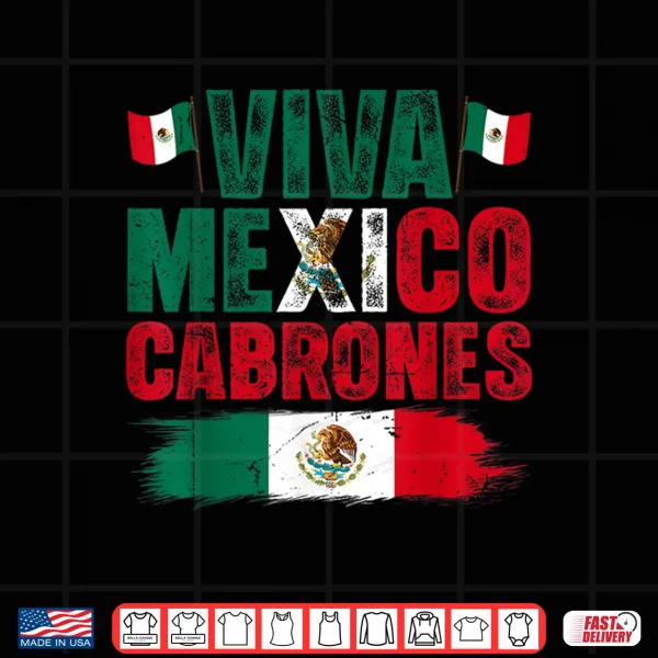 Viva Mexico Cabrones Mexican Independence Day Mexican Flag Shirt 4 Design Viva Mexico Cabrones Mexican Independence Day Mexican Flag Shirt