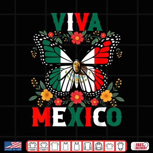 Design Viva Mexico Mexican Butterfly Independence Day Flag Mexico Shirt