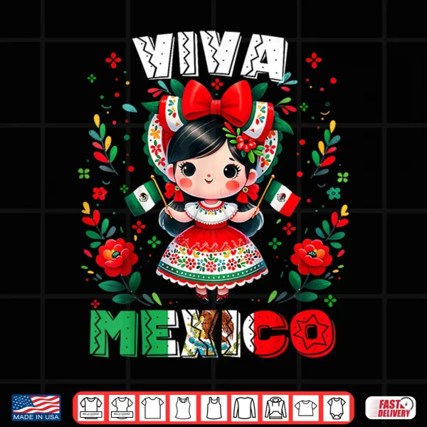 Viva Mexico Mexican Girl Flag Independence Day Girls Kids Shirt 4 Design Viva Mexico Mexican Girl Flag Independence Day Girls Kids Shirt