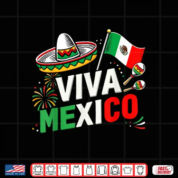 Viva Mexico For Mexican Independence Day And Cinco De Mayo Shirt 4 Design Viva mexico for mexican independence day and cinco de mayo Shirt