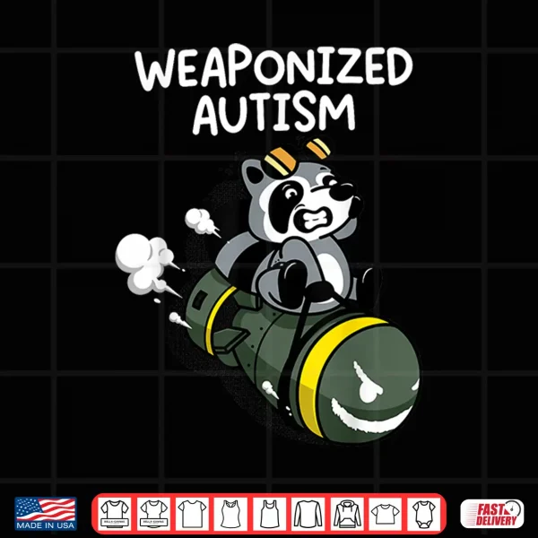 Design Weaponized Autism Raccoon Shirt