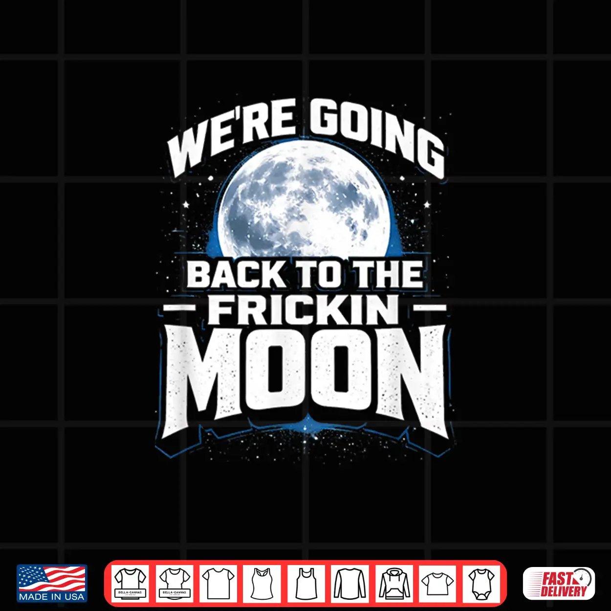 Were Going Back To The Frickin Moon Twenty Twenty Six Shirt Were Going Back To The Frickin Moon Twenty Twenty Six Shirt
