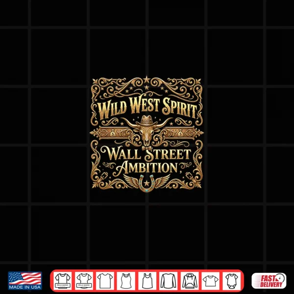 Design Wild West Spirit Wall Street Ambition Premium Tri Blend Shirt