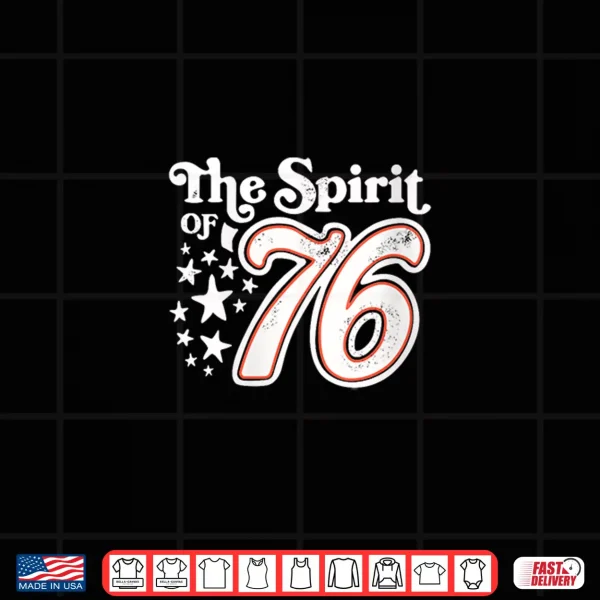 Womens The Spirit Of '76 Happy Independence Day Unisex Shirt 4 Design Womens The Spirit of 76 Happy Independence Day Unisex Shirt