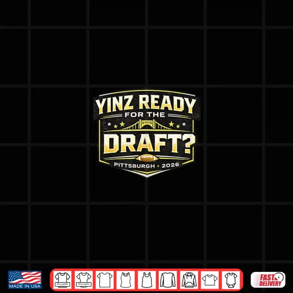 Design Yinz Ready for the Draft Shirt