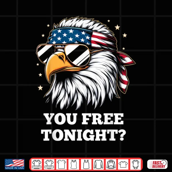 Design You Free Tonight 4th of July Funny Independence Day Shirt