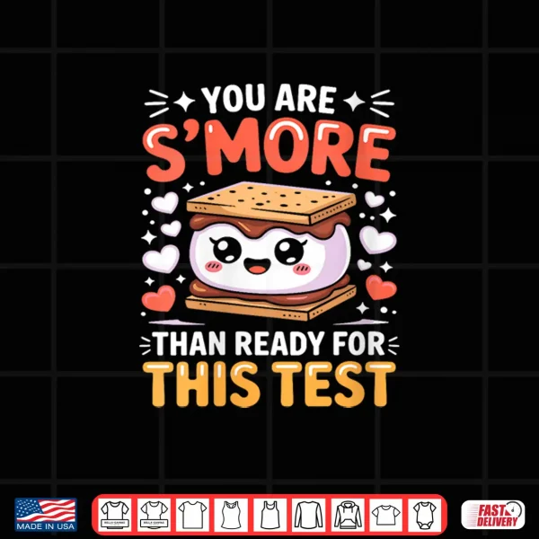 Design You are SMore Than Ready for This Test Day Kids Teacher Shirt