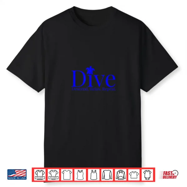 Dive Descend Relax Repeat Scuba Diving Shirt