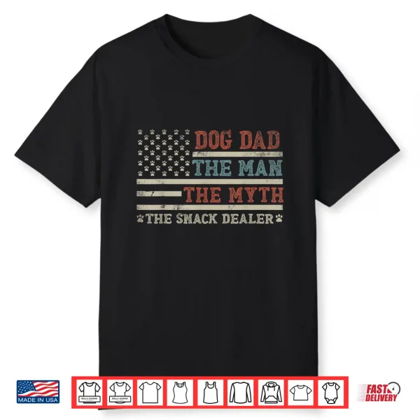 Dog Dad The Man The Myth The Snack Dealer Funny Father’S Day Shirt