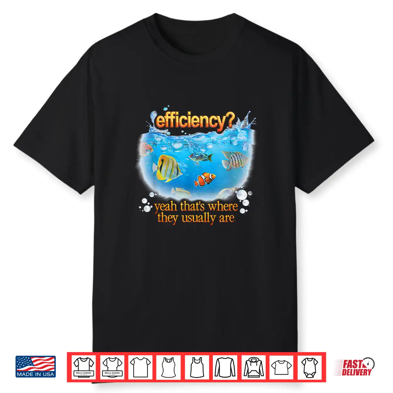 Efficiency Yeah Thats Where They Usually Are Fish Pun Shirt Efficiency Yeah Thats Where They Usually Are Fish Pun Shirt