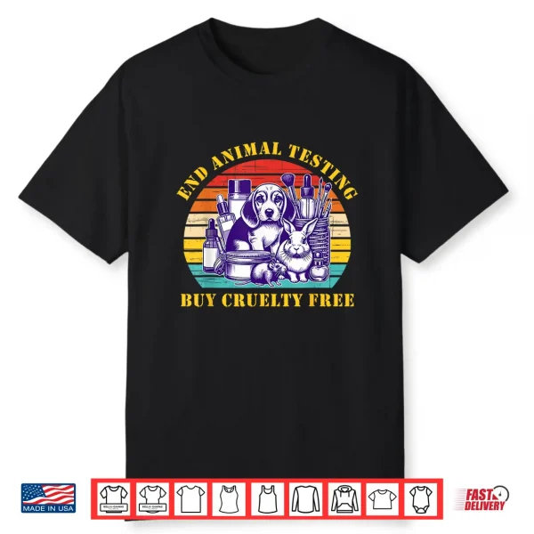 End Animal Testing Buy Cruelty Free Vegan Activism Shirt