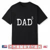 Father Of 3 Gift From Kids Dad Cubed Dad To The Third Power Shirt