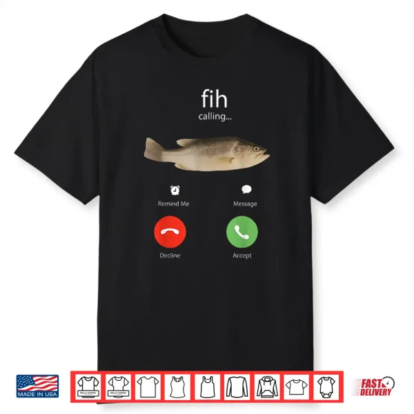 Fih Calling Remind Me Message Decline Accept Phone Call Fish Shirt