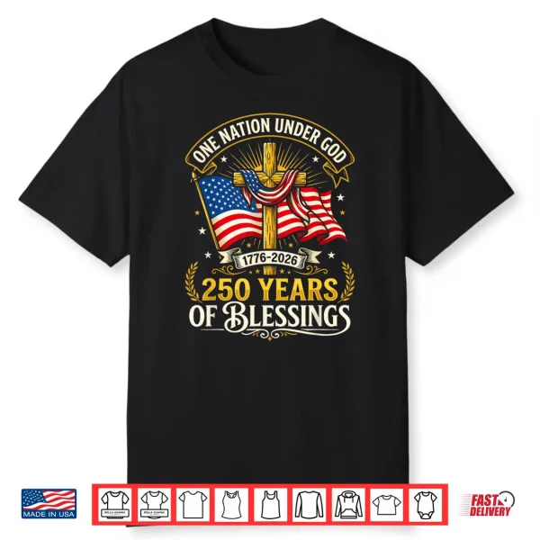 Freedom 250Th Anniversary Usa Flag Christian God Patriotic Shirt