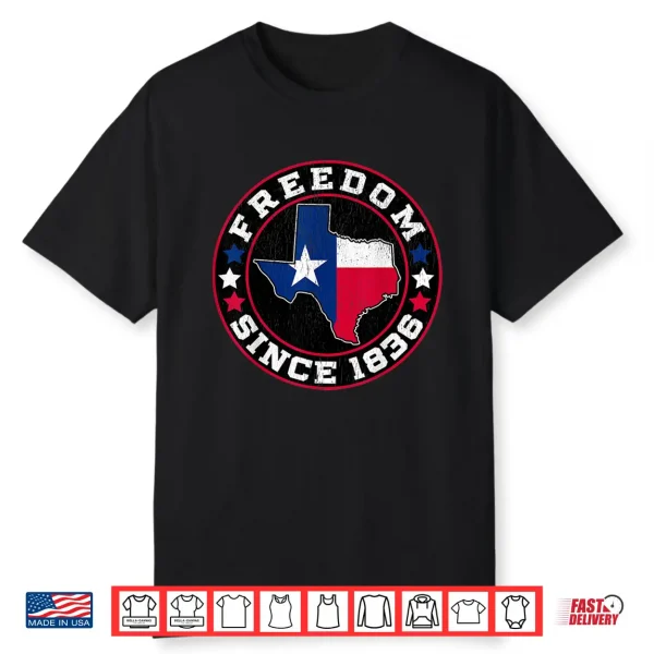 Freedom Since 1836 Texas Independence Day Shirt