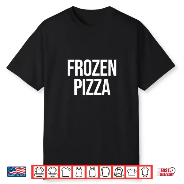 Frozen Pizza Shirt