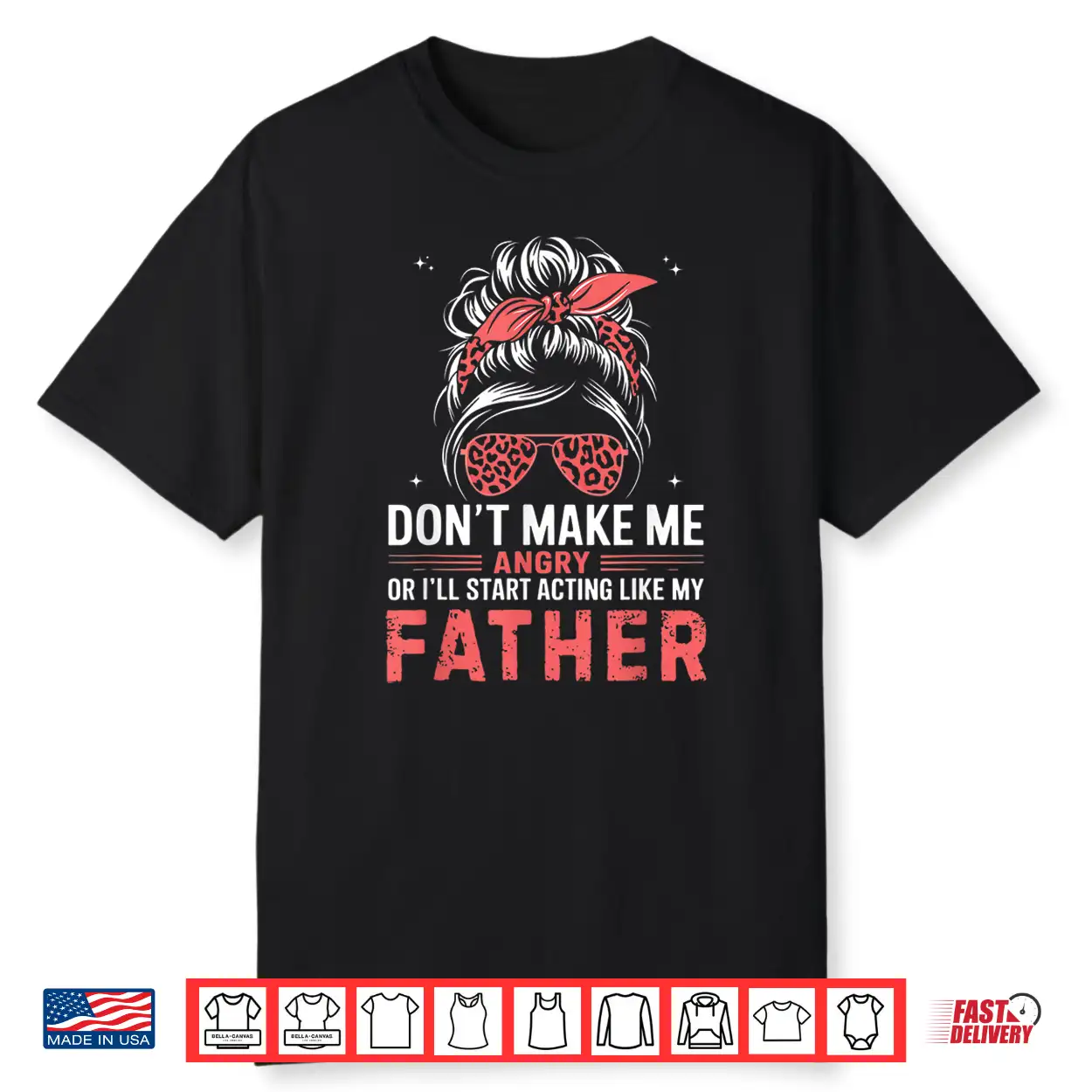 Fun Don’T Make Me Angry Or I’Ll Start Acting Like My Father Shirt Fun Don’T Make Me Angry Or I’Ll Start Acting Like My Father Shirt