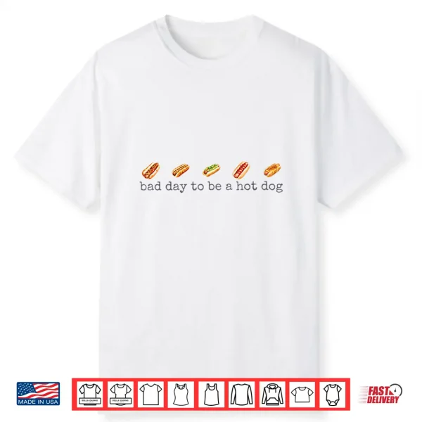 Funny 4Th Of July Independence Day Bad Day To Be A Hotdog Shirt