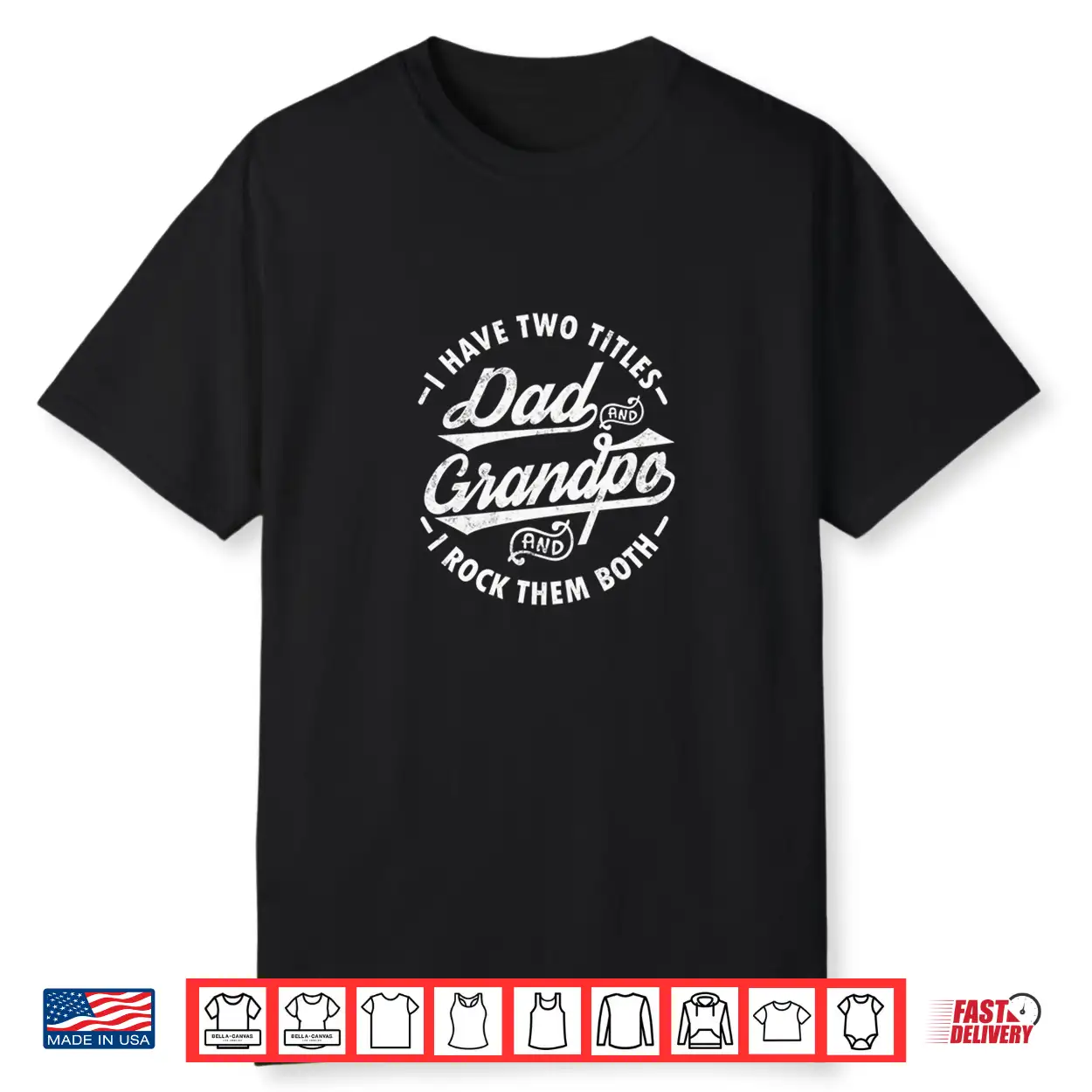 Funny I Have Two Titles Dad & Grandpa I Rock Them Both Gift Shirt Funny I Have Two Titles Dad & Grandpa I Rock Them Both Gift Shirt