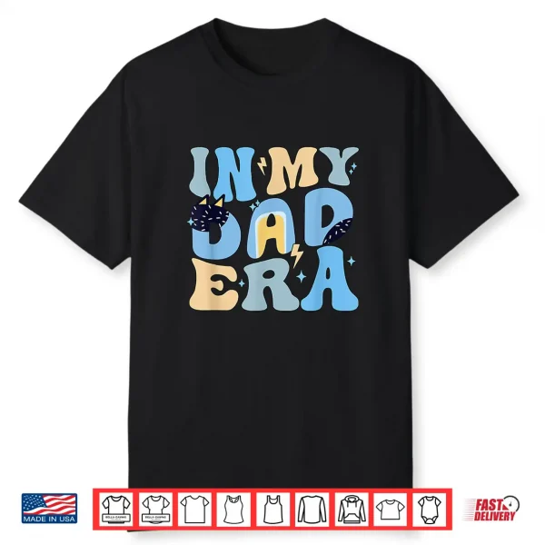 Funny In My Blue Dad Era Cool Dad Father’S Day Shirt