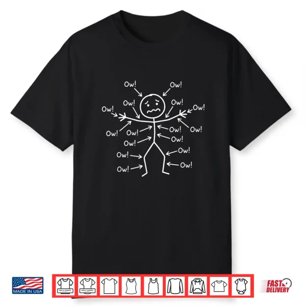 Funny Ow Ow Ow Saying Body Pain Character Sarcastic Humor Shirt